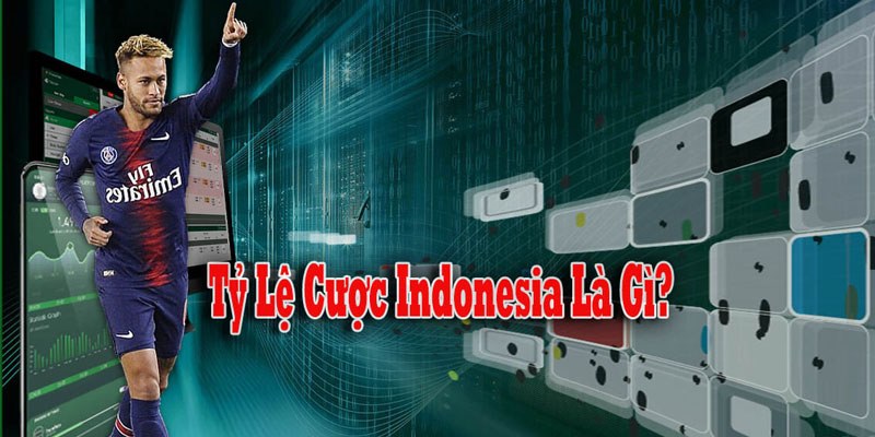 tỷ lệ cược indonesia là gì