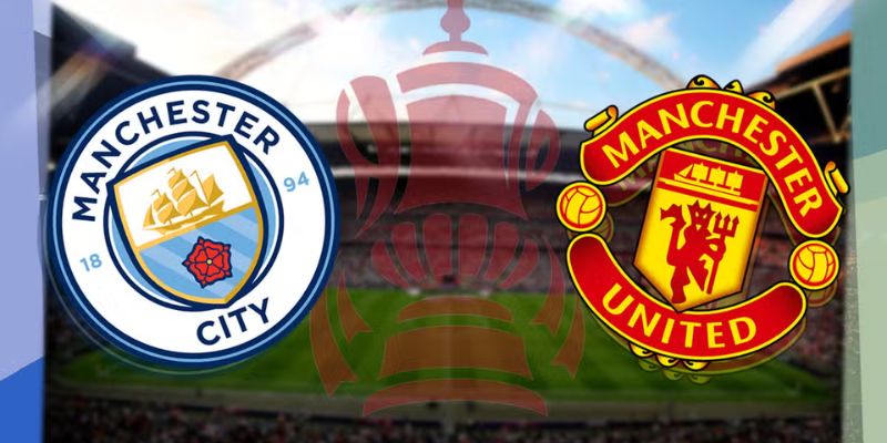 Man City vs Man United đại chiến FA Cup