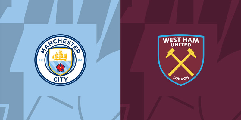 Soi kèo, nhận định Man City vs West Ham vòng 38 Ngoại hạng Anh